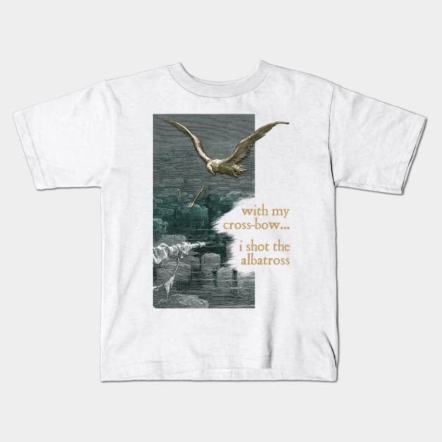 I Shot The Albatross - The Ancient Mariner Kids T-Shirt by The Blue Box